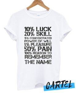 10% Luck 20% Skill awesome T shirt