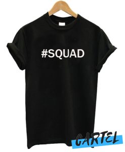 #Squad awesome T shirt