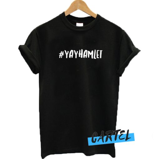 #Yayhamlet awesome T-shirt
