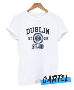 Dublin Ireland EST 988 awesome T Shirt