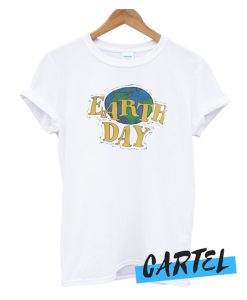 Earth Day awesome T Shirt
