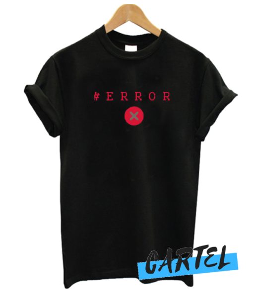 Error Message awesome T-Shirt