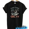 Everything Is Gonna Be Okay awesome T shirt