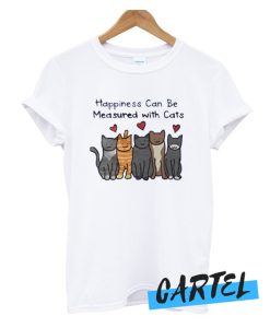 Happiness Can Be Measured With Cats awesome T Shirt