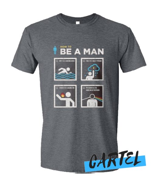 How to be a man awesome T Shirt