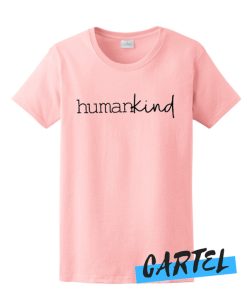 Human Kind awesome T Shirt