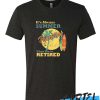 IT'S ALWAYS SUMMER WHEN YOU'RE RETIRED awesome T SHIRT