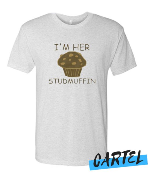 I'm Her Stud Muffin awesome T Shirt