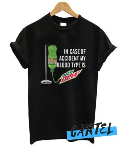 In case of accident my blood type is Mountain Dew awesome T shirt