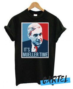 It’s Mueller Time Poster awesome T shirt