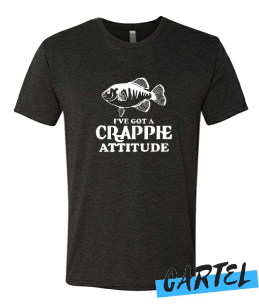 I've Goy a Crapphe Attitude awesome T Shirt