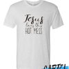 Jesus Loves This Hot Mess awesome T-Shirt