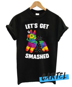 LET'S GET SMASHED awesome T-SHIRT