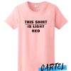 Light Red awesome T Shirt