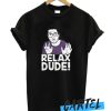 RELAX DUDE awesome T-Shirt