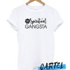 Spiritual Gangsta awesome T-Shirt