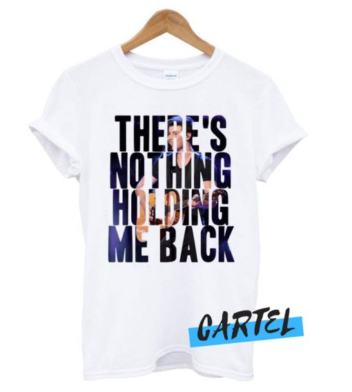 There’s Nothing Holding Me Back awesome T shirt