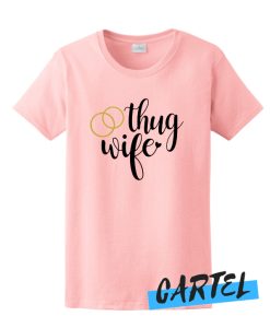 Thug Wife awesome T Shirt