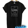 Um The Element of Confusion Funny Chemistry awesome T-Shirt