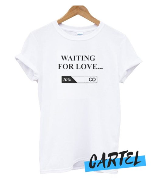 Waiting For Love awesome T Shirt