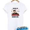 You Are My Number One Commander Riker awesome T-Shirt