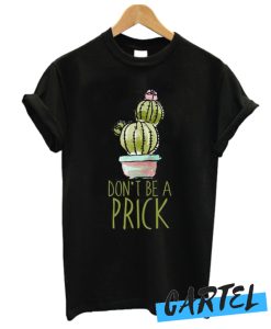 Don't Be A Prick awesome T Shirt