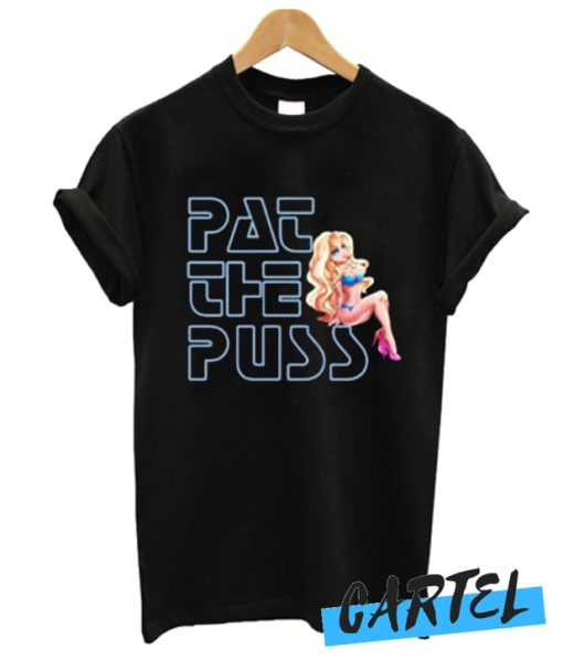 Erika Jayne Pat The Puss awesome T-Shirt