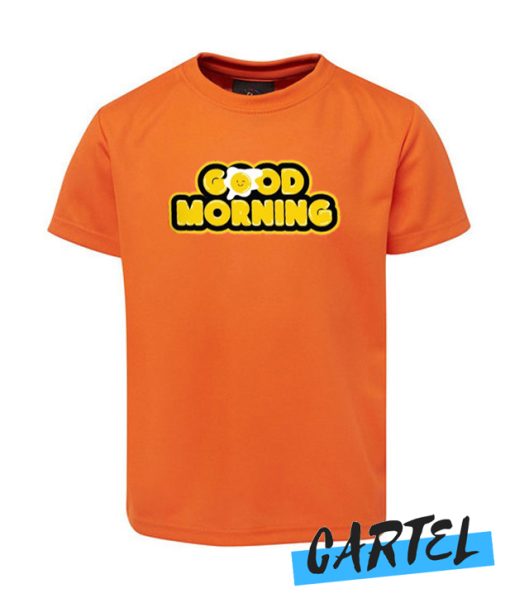 Good Morning awesome T Shirt