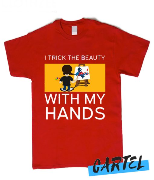 I trick the beauty with my hands awesome T Shirt