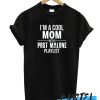 I'm A Cool Mom With A Post Malone Playlist awesome T SHirt