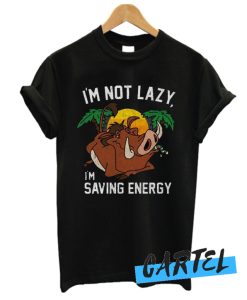 I'm Not Lazy I'm Saving Energy awesome T-Shirt