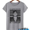 In A World Filled With Kardashians Be A Shelby awesome T-Shirt