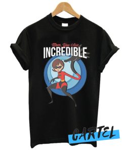 Incredible Mom awesome T Shirt