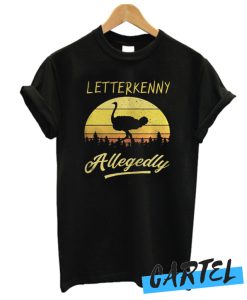 Letterkenny Allegedly Ostrich Sunset awesome T shirt