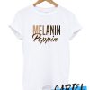 Melanin Poppin awesome T-Shirt