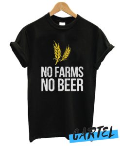 No Farms No Beer awesome T shirt