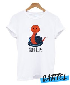 Nope Rope awesome T Shirt