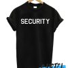 SECURITY STAFF awesome T-Shirt