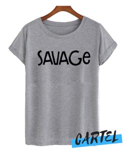 Savage awesome T Shirt
