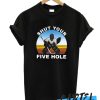 Shut Your Five Hole awesome T Shirt
