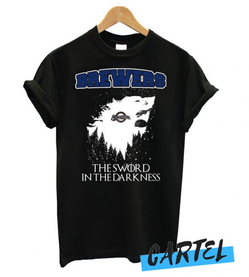 The Sword In The Darkness Game Of Thrones Milwaukee Brewers awesome T shirt