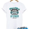 This Is What Lip Syncer awesome Tshirt