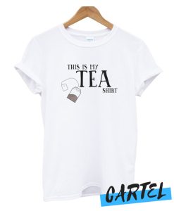 This is my TEA awesome t-shirt