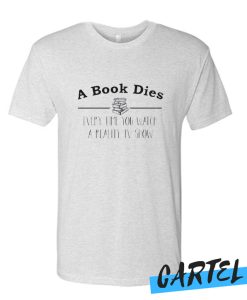 A Book Dies Every Time You Watch Reality Tv awesome T-Shirt