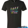 DARE To Resist Drugs And Violence awesome T SHirt