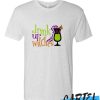 Drink up Witches awesome T Shirt