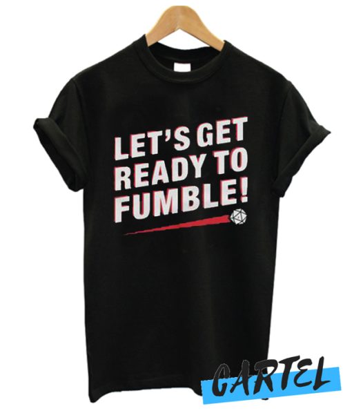 Let's Get Ready to Fumble awesome T Shirt