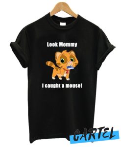 Look Mommy I Caught A Mouse awesome T Shirt