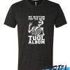 Me Waiting For The New tool Album awesome t Shirt
