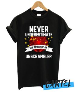 Never Underestimate The Power Of An UNSCRAMBLER awesome t shirt
